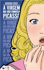 Ficha técnica e caractérísticas do produto Livro - a Virgem que não Conhecia Picasso
