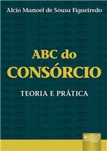 Ficha técnica e caractérísticas do produto Livro - ABC do Consórcio - Teoria e Prática