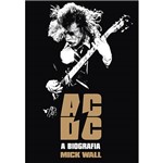Ficha técnica e caractérísticas do produto Livro - AC/DC: a Biografia