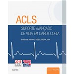 Ficha técnica e caractérísticas do produto Livro - ACLS - Suporte Avançado de Vida em Cardiologia