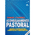 Ficha técnica e caractérísticas do produto Livro - Aconselhamento PastOral: Modelo Centrado em Libertação e Crescimento