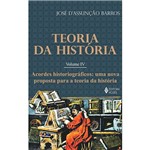 Ficha técnica e caractérísticas do produto Livro - Acordes Historiográficos - uma Nova Proposta para a Teoria da História - Coleção Teoria da História - Vol. IV