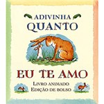 Ficha técnica e caractérísticas do produto Livro - Adivinha Quanto eu te Amo - Edição de Bolso