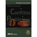 Ficha técnica e caractérísticas do produto Livro - Administração de Conflitos e Problemas em Segurança Privada