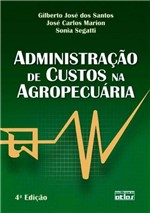 Ficha técnica e caractérísticas do produto Administracao de Custos na Agropecuaria - Atlas