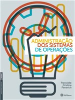 Ficha técnica e caractérísticas do produto Livro - Administração dos Sistemas de Operações