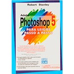 Ficha técnica e caractérísticas do produto Livro - Adobe Photoshop 5: para Leigos Passo a Passo