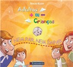 Ficha técnica e caractérísticas do produto Livro - Adultos Mais ou Menos Crianças - Nem Par, Nem Ímpar
