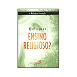 Ficha técnica e caractérísticas do produto Livro - Afinal, o que é o Ensino Religioso?