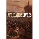 Ficha técnica e caractérísticas do produto Livro - Africanos Livres - a Abolição do Tráfico de Escravos para o Brasil