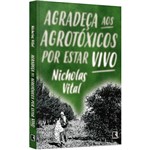 Livro - Agradeça Aos Agrotóxicos por Estar Vivo