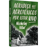 Ficha técnica e caractérísticas do produto Livro - Agradeça Aos Agrotóxicos por Estar Vivo