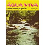 Ficha técnica e caractérísticas do produto Livro - Água Viva: Catecismo Popular