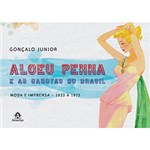 Ficha técnica e caractérísticas do produto Livro - Alceu Penna e as Garotas do Brasil - Moda e Imprensa: 1933 a 1975