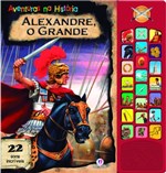 Ficha técnica e caractérísticas do produto Alexandre, o Grande: Col. Aventuras na História - Ciranda Cultural
