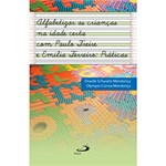 Ficha técnica e caractérísticas do produto Livro - Alfabetizar Crianças na Idade Certa com Paulo Freire e Emilia Ferreiro: Práticas