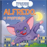 Ficha técnica e caractérísticas do produto Livro - Alfredo, o Morcego - Coleção Pequenino Mas Importante