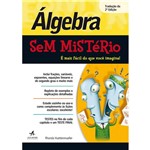 Ficha técnica e caractérísticas do produto Livro - Álgebra Sem Mistério: é Mais Fácil do que Imagina!