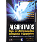 Ficha técnica e caractérísticas do produto Livro - Algoritmos - Lógica para Desenvolvimento de Programação de Computadores