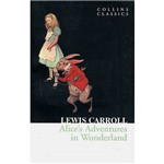 Livro - Alice's Adventures In Wonderland - Collins Classics Series - Importado