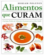 Ficha técnica e caractérísticas do produto Livro - Alimentos que Curam : um Guia Prático de Alimentos