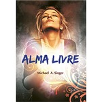 Ficha técnica e caractérísticas do produto Livro - Alma Livre