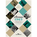 Livro - Almanaque 1964: Fatos, Histórias e Curiosidades de um Ano que Mudou Tudo