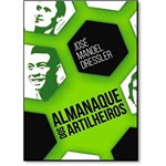 Ficha técnica e caractérísticas do produto Livro - Almanaque dos Artilheiros