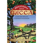 Ficha técnica e caractérísticas do produto Livro - Almanaque Wicca 2015: Guia de Magia e Espiritualidade