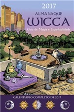 Ficha técnica e caractérísticas do produto Livro - Almanaque Wicca 2017 - Guia de Magia e Espiritualidade