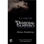 Ficha técnica e caractérísticas do produto Livro - Almas Sombrias - Coleção Diários do Vampiro, o Retorno - Vol. 2