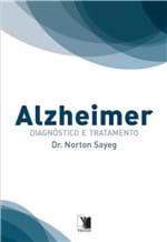 Ficha técnica e caractérísticas do produto Livro - Alzheimer: Diagnóstico e Tratamento - Sayeg