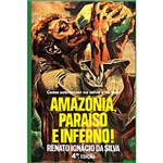 Livro: Amazônia, Paraíso e Inferno! - Como Sobreviver na Selva e no Mar