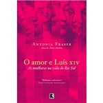 Ficha técnica e caractérísticas do produto Livro - Amor e Luís XIV, o
