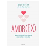 Ficha técnica e caractérísticas do produto Livro - Amor(ex): Quatro Histórias de Amor, Desamor, Desencontros e Reviravoltas