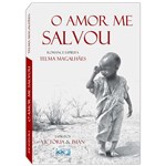Ficha técnica e caractérísticas do produto Livro - Amor me Salvou, o - Romance Espírita