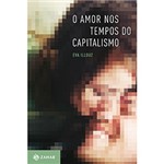 Ficha técnica e caractérísticas do produto Livro - Amor Nos Tempos do Capitalismo, o