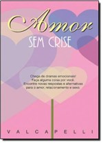 Ficha técnica e caractérísticas do produto Livro - Amor Sem Crise - Vic - Vida Consciencia