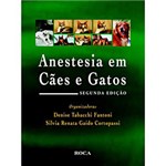 Ficha técnica e caractérísticas do produto Livro - Anestesia em Cães e Gatos