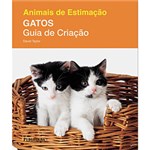 Ficha técnica e caractérísticas do produto Livro - Animais de Estimação - Gatos - Guia de Criação