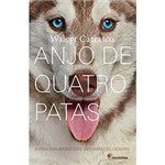 Ficha técnica e caractérísticas do produto Livro - Anjo de Quatro Patas: a Verdadeira Amizadade Entre um Homem e Seu Cachorro