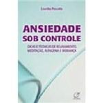 Ficha técnica e caractérísticas do produto Livro - Ansiedade Sob Controle