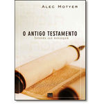 Ficha técnica e caractérísticas do produto Livro - Antigo Testamento, O: Entenda Sua Mensagem