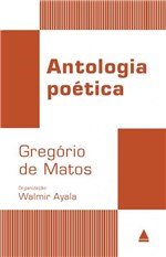 Ficha técnica e caractérísticas do produto Livro - Antologia Poética Gregório de Matos