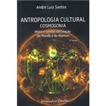 Ficha técnica e caractérísticas do produto Livro - Antropologia Cultural: Cosmogonia - Mitos e Lendas da Criação do Mundo e do Homem