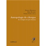 Ficha técnica e caractérísticas do produto Livro - Antropologia do Ciborgue - as Vertigens do Pós-humano