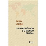 Ficha técnica e caractérísticas do produto Livro - Antropólogo e o Mundo Global