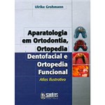 Ficha técnica e caractérísticas do produto Livro - Aparatologia em Ortodontia e Ortopedia Dentofacial