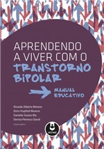 Ficha técnica e caractérísticas do produto Livro - Aprendendo a Viver com o Transtorno Bipolar