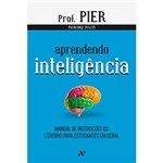 Ficha técnica e caractérísticas do produto Livro - Aprendendo Inteligência: Manual de Instruções do Cérebro para Estudantes em Geral